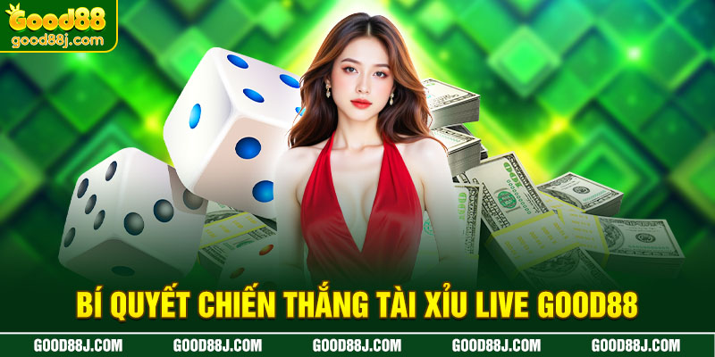 bi-quyet-chien-thang-tai-xiu-live-good88