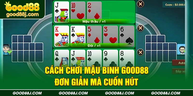 cach-choi-mau-binh-good88-don-gian-ma-cuon-hut