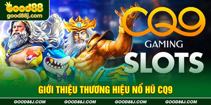 gioi-thieu-thuong-hieu-no-hu-cq9
