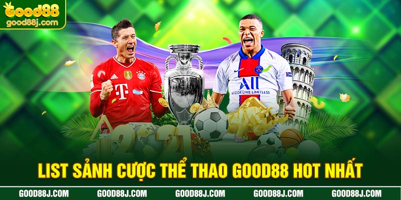 list-sanh-cuoc-the-thao-good88-hot-nhat