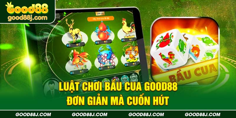 luat-choi-bau-cua-good88-don-gian-ma-cuon-hut