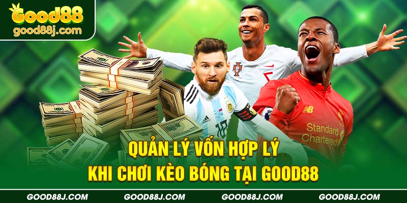 quan-ly-von-hop-ly-khi-choi-keo-bong-tai-good88
