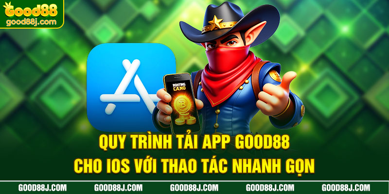 quy-trinh-tai-app-good88-cho-ios-voi-thao-tac-nhanh-gon