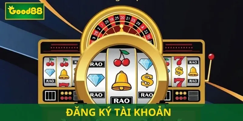 Đăng ký tài khoản chỉ 3 bước cơ bản
