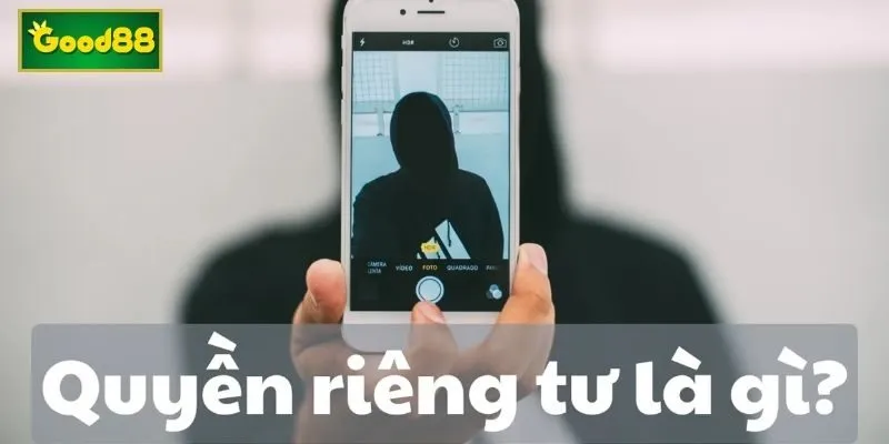 Hiểu rõ về quyền riêng tư